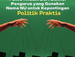 PBNU Beri Sangsi Tegas Pengurus Yang Bawa-bawa PBNU Dukung Capres dan Cawapres