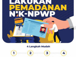 INFO PENTING! Segera Lakukan Pemadanan NIK-NPWP, Batas Akhir Juli 2024